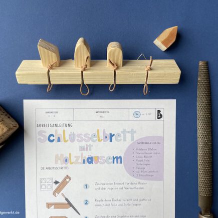 Schlüsselbrett mit Holzhäusern, Schlüsselbrett, sägen, raspeln und feilen, Anleitung, Unfallgefahren, Werken, Werken und Gestalten, Grundschule, Mittelschule